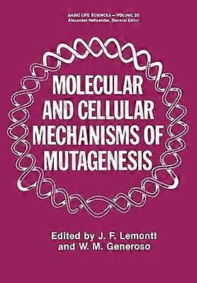 Molecular and Cellular Mechanisms of Mutagenesis