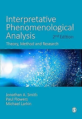 Interpretative Phenomenological Analysis Theory Method and Research