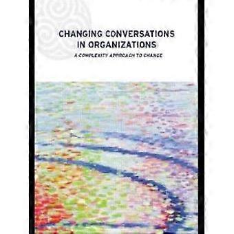 Changing Conversations In Organizations A Complexity Approach To Change - Dr Patricia Shaw