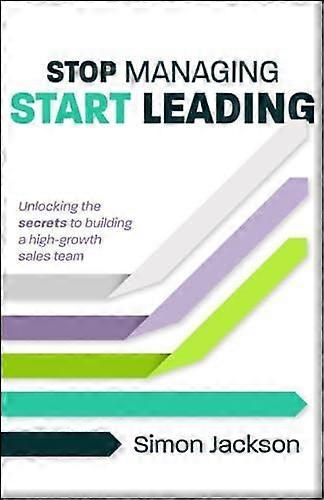 Stop Managing Start Leading by Simon Jackson Paperback