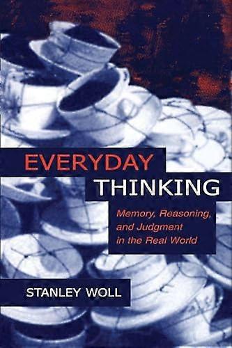 Everyday Thinking: Memory Reasoning and Judgment in the Real World