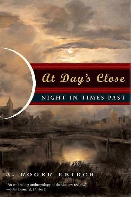 At Days Close by A. Roger Ekirch Paperback Book
