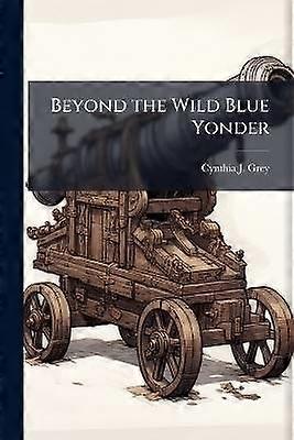 Beyond the Wild Blue Yonder