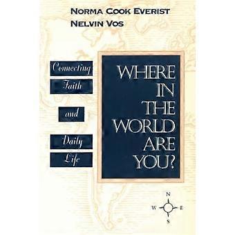 Hvor i all verden forbinder du tro og hverdagsliv - Norma Cook Everist