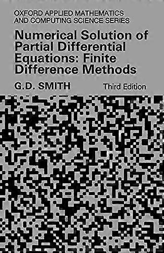 Numerical Solution of Partial Differential Equations: Finite Difference Methods (Oxford Applied Mathematics & Computing Science)