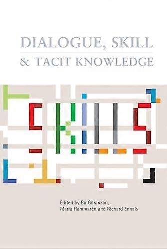 Dialogue, Skill and Tacit Knowledge