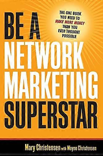 Be a Network Marketing Superstar!