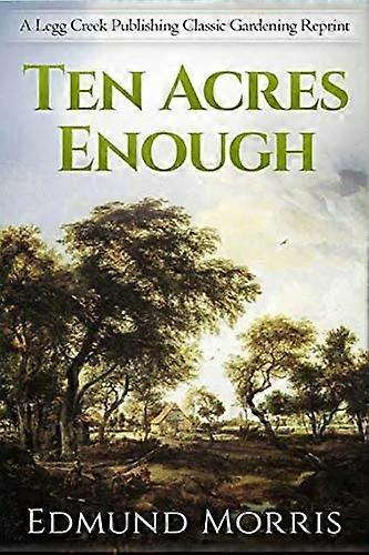 Ten Acres Enough