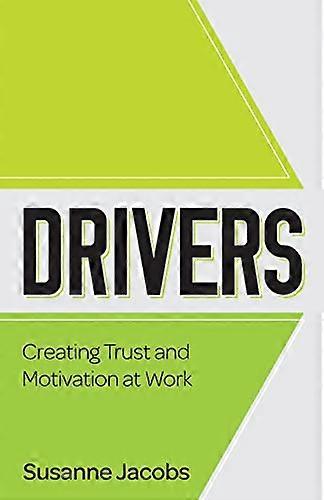 DRIVERS: Creating Trust and Motivation at Work