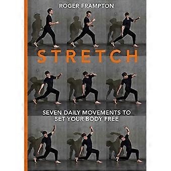 STRETCH: 7 dagelijkse bewegingen om je lichaam vrij te maken