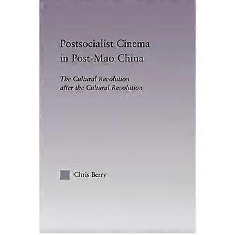 Postsocialist Cinema In Post-mao China The Cultural Revolution After The Cultura - Chris Berry