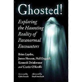 Ghosted Exploring The Haunting Reality Of Paranormal Encounters - Brian Laythe - Paperback - en Book