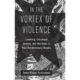In The Vortex Of Violence - Gema Kloppe-Santamaria - Hardback - en Book