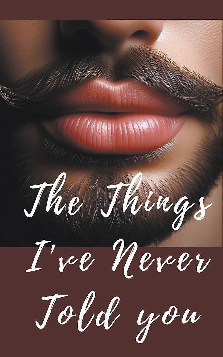 The things i ve never told you