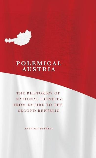 Polemical Austria by Anthony Bushell Hardback Book