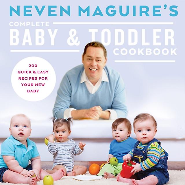 Neven Maguires Complete Baby Toddler Cookbook by Neven Maguire Paperback Book