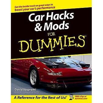 Car Hacks And Mods For Dummies - David Vespremi