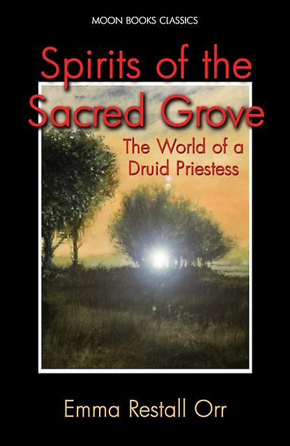 Spirits Of The Sacred Grove by Emma Restall Orr Paperback Book
