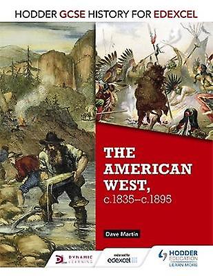 Hodder Gcse History For Edexcel The American West C.1835c.1895 by Dave Martin Paperback