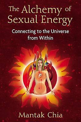 Alchemy Of Sexual Energy by Mantak Chia Paperback