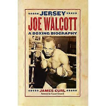 Jersey Joe Walcott A Boxing Biography - James Curl