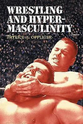 Wrestling and Hypermasculinity
