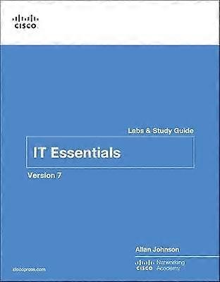 IT Essentials Labs and Study Guide Version 7
