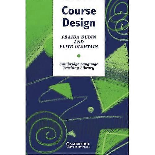 Course Design: Developing Programs and Materials for Language Learning