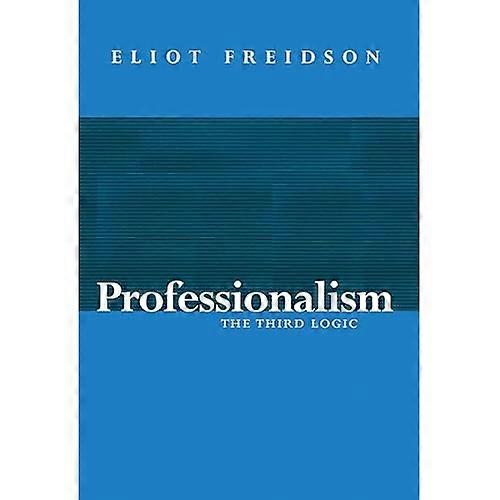 Professionalism, the Third Logic