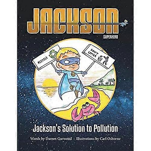 Jackson's Solution to Pollution (Jackson Superhero)