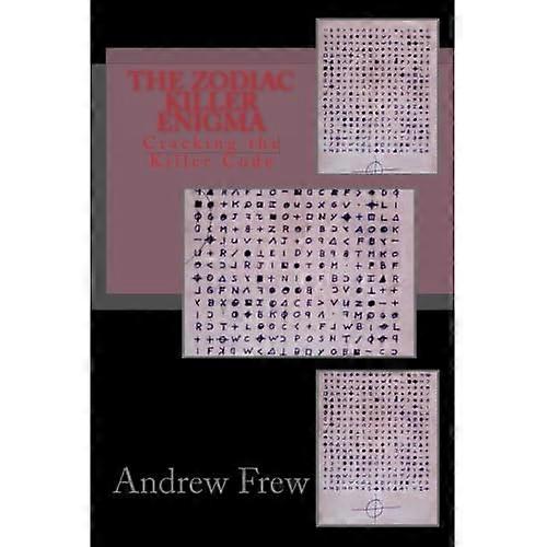The Zodiac Killer Enigma: Cracking the Killer Code