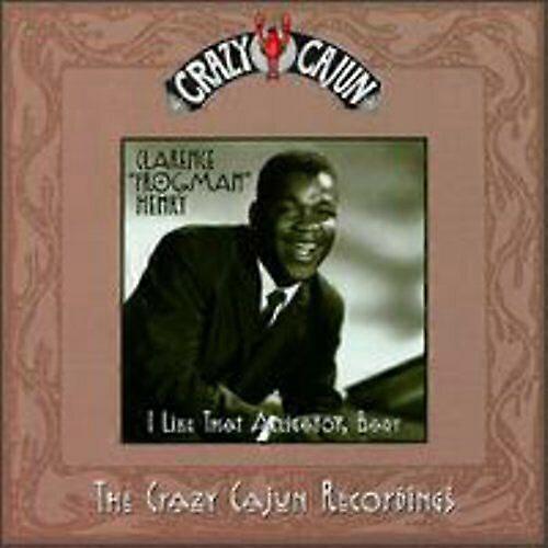 Clarence Frogman Henry I Like That Alligator Baby CD