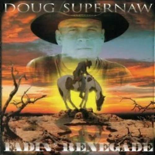 Doug Supernaw Fadin Renegade CD