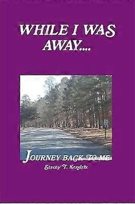 While I Was Away....Journey Back To Me