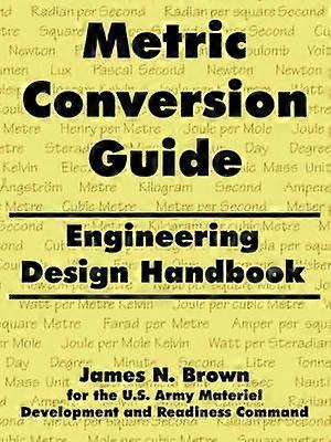 Metric Conversion Guide Engineering Design Handbook