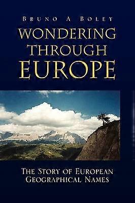 Wondering Through Europe The Story of European Geographical Names