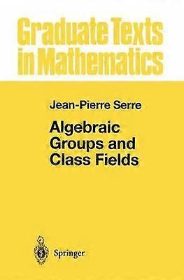 Algebraic Groups and Class Fields
