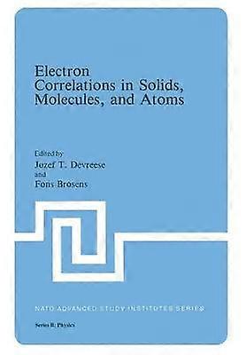 Electron Correlations in Solids Molecules and Atoms