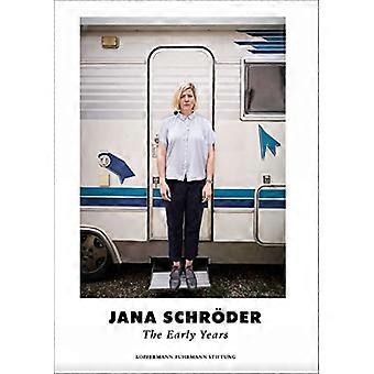 Jana Schroeder The Early Years