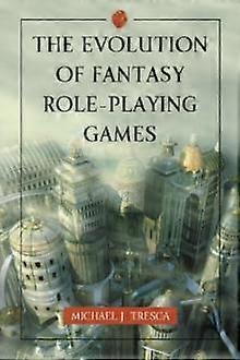 The Evolution Of Fantasy Roleplaying Games by Michael J. Tresca Paperback