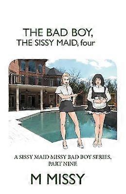 The Bad Boy the Sissy Maid Four