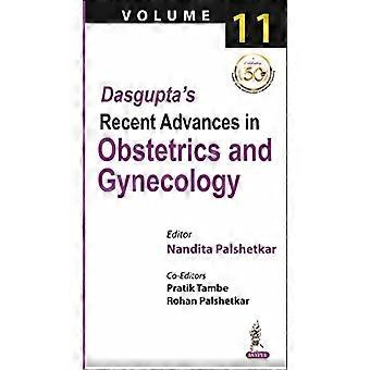 Dasguptas Recent Advances in Obstetrics and Gynecology Volume 11