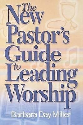 The New Pastor's Guide to Leading Worship