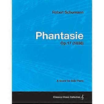 Phantasie-Eine Partitur für Klavier solo op.17 (1838)