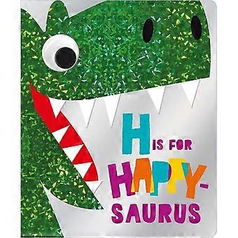 H ist für Happy-Saurus [Board book]