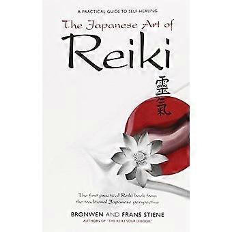 Die japanische Kunst des Reiki: A Practical Guide to Self-Healing