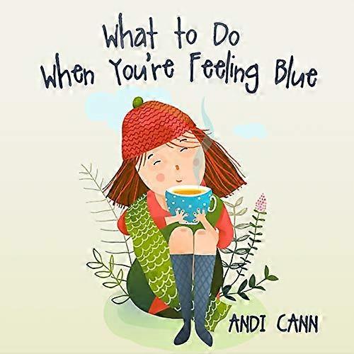 What to Do When You're Feeling Blue