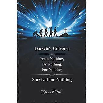 Darwin's Universe - From Nothing, By Nothing, For Nothing - Survival for Nothing