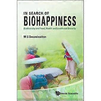 In Search Of Biohappiness - SWAMINATHAN M S