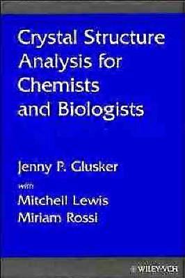 Crystal Structure Analysis for Chemists and Biologists